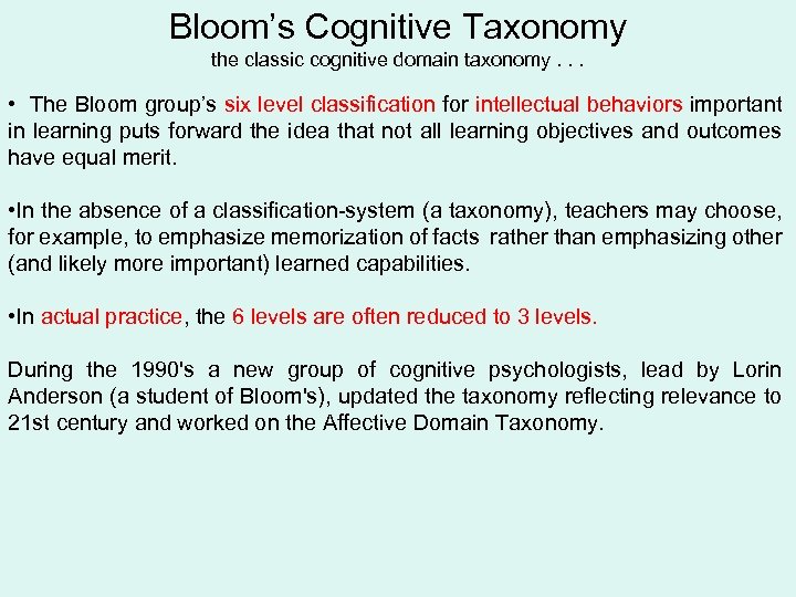 Bloom’s Cognitive Taxonomy the classic cognitive domain taxonomy. . . • The Bloom group’s