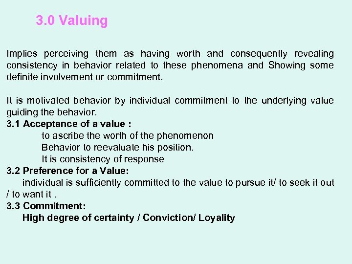 3. 0 Valuing The Affective Domain Implies perceiving them as having worth and consequently