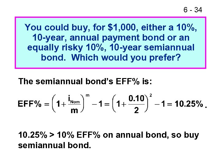 6 - 34 You could buy, for $1, 000, either a 10%, 10 -year,