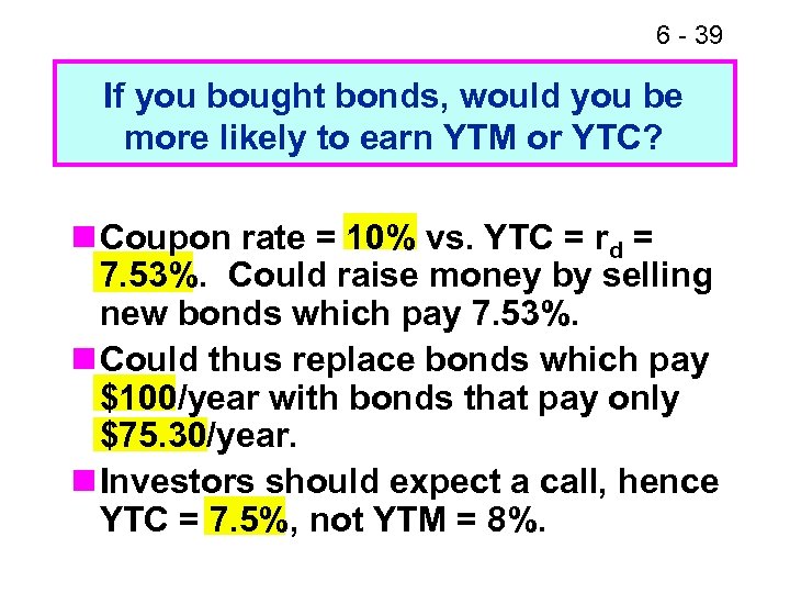 6 - 39 If you bought bonds, would you be more likely to earn