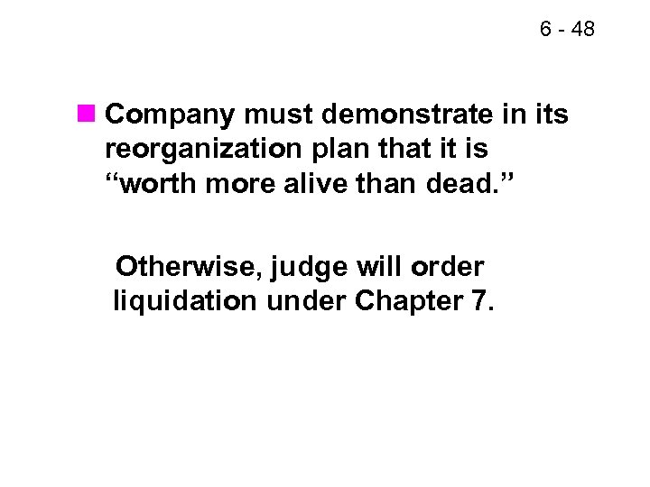 6 - 48 n Company must demonstrate in its reorganization plan that it is