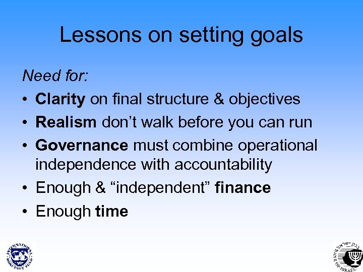 Lessons on setting goals Need for: • Clarity on final structure & objectives •