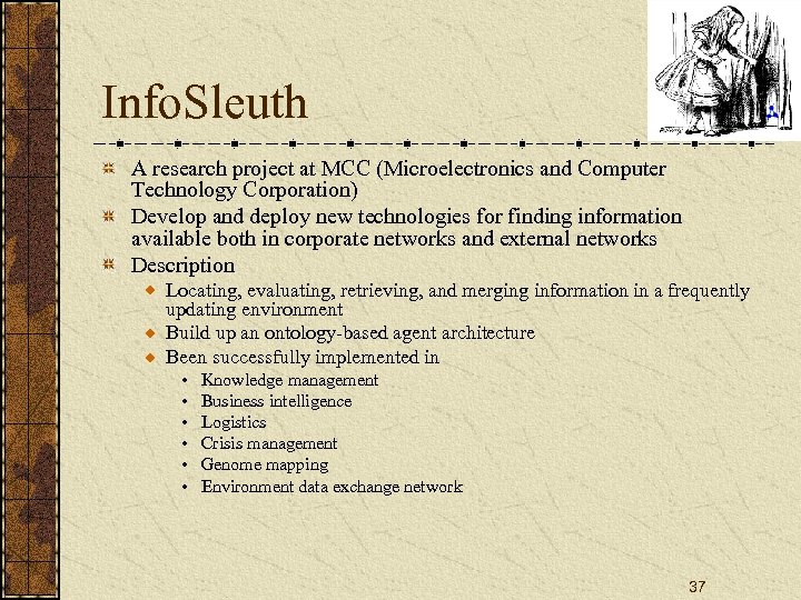 Info. Sleuth A research project at MCC (Microelectronics and Computer Technology Corporation) Develop and