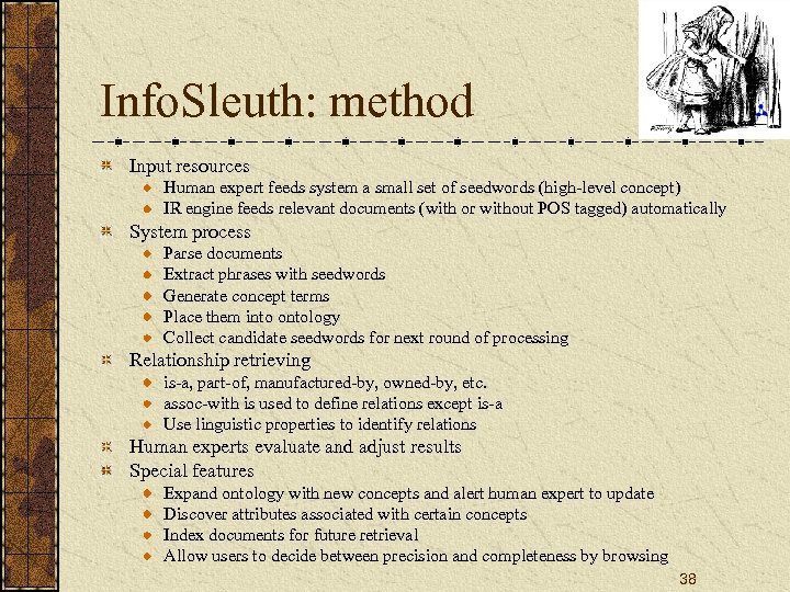 Info. Sleuth: method Input resources Human expert feeds system a small set of seedwords