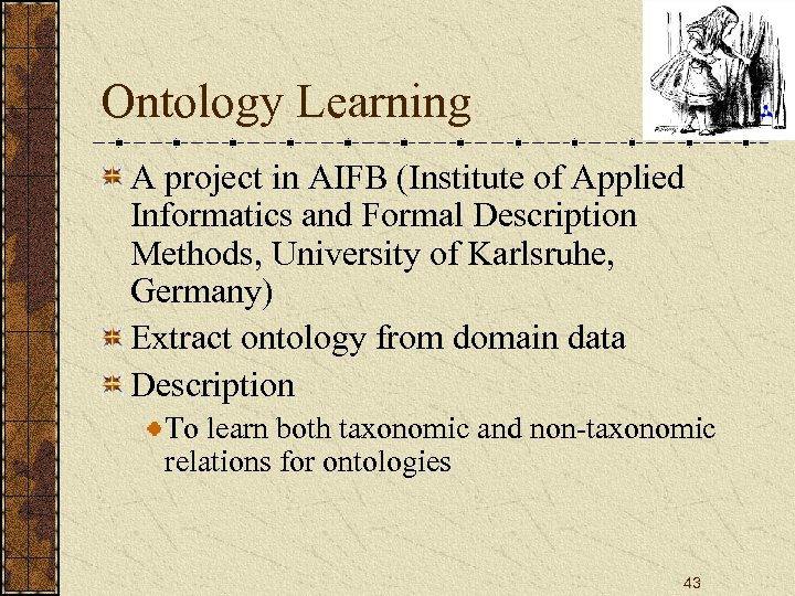 Ontology Learning A project in AIFB (Institute of Applied Informatics and Formal Description Methods,