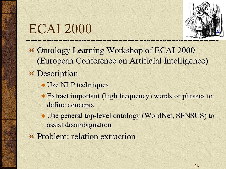 ECAI 2000 Ontology Learning Workshop of ECAI 2000 (European Conference on Artificial Intelligence) Description