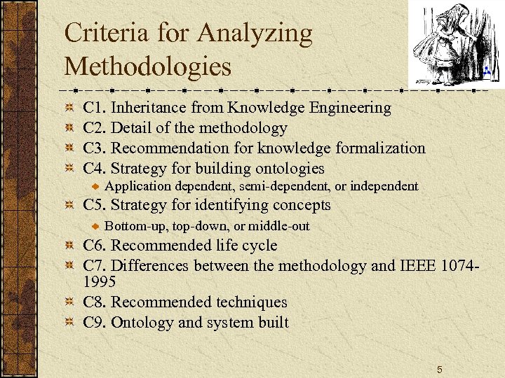 Criteria for Analyzing Methodologies C 1. Inheritance from Knowledge Engineering C 2. Detail of