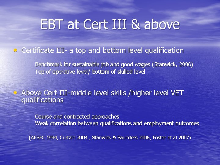 EBT at Cert III & above • Certificate III- a top and bottom level