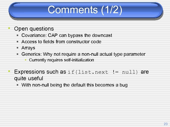 Comments (1/2) • Open questions § § Covariance: CAP can bypass the downcast Access