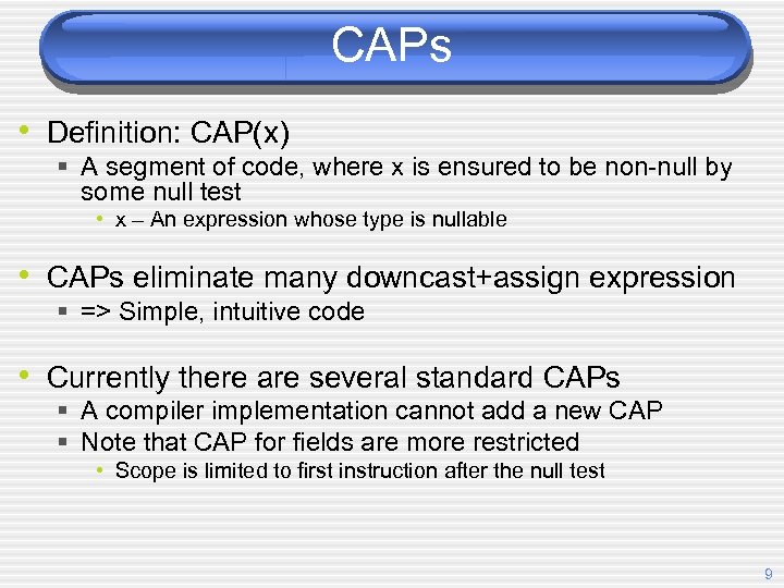 CAPs • Definition: CAP(x) § A segment of code, where x is ensured to