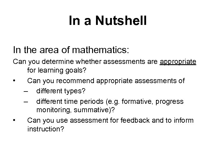 In a Nutshell In the area of mathematics: Can you determine whether assessments are