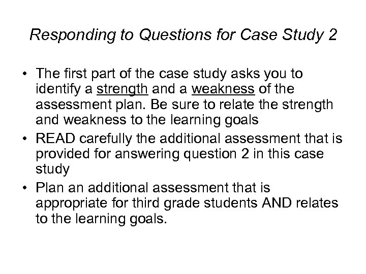 Responding to Questions for Case Study 2 • The first part of the case