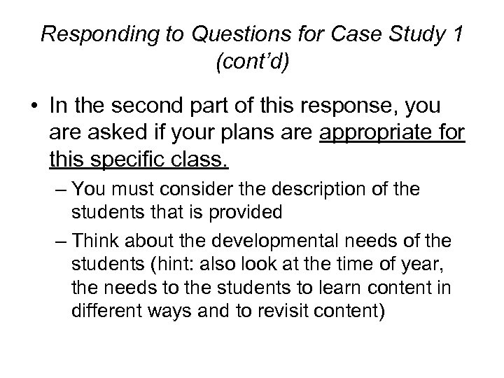 Responding to Questions for Case Study 1 (cont’d) • In the second part of