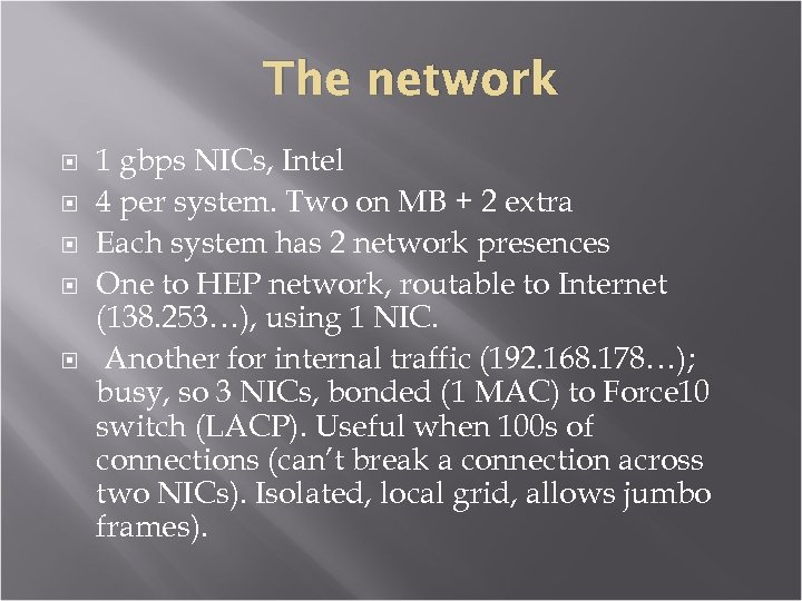 The network 1 gbps NICs, Intel 4 per system. Two on MB + 2