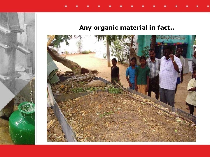 Any organic material in fact. . 