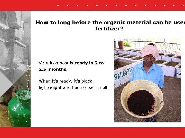 How to long before the organic material can be used fertilizer? Vermicompost is ready