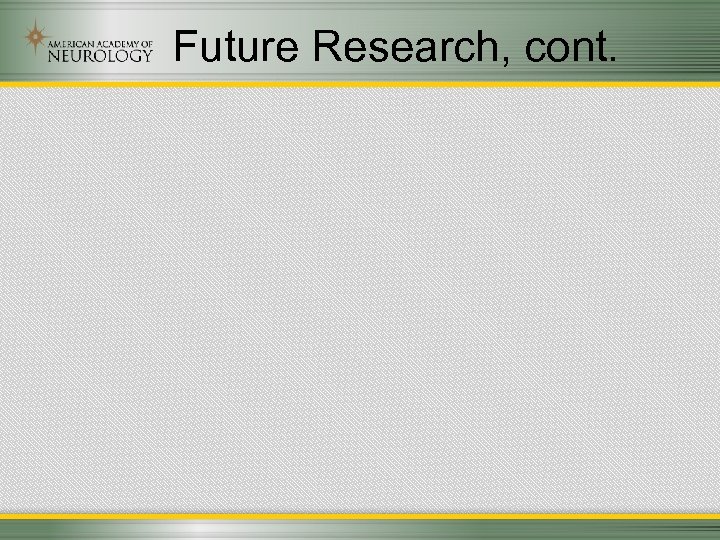 Future Research, cont. 