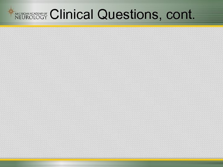 Clinical Questions, cont. 