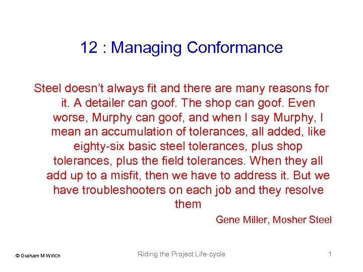 12 : Managing Conformance Steel doesn’t always fit and there are many reasons for