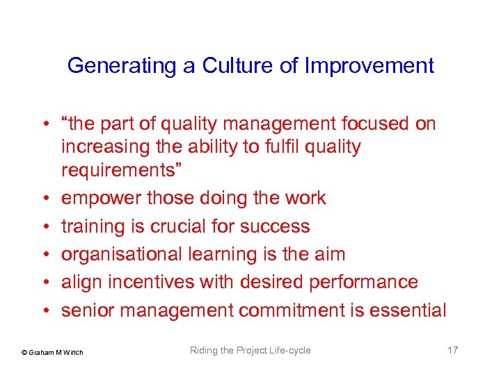 Generating a Culture of Improvement • “the part of quality management focused on increasing