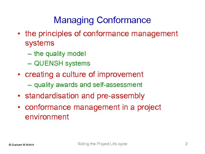 Managing Conformance • the principles of conformance management systems – the quality model –