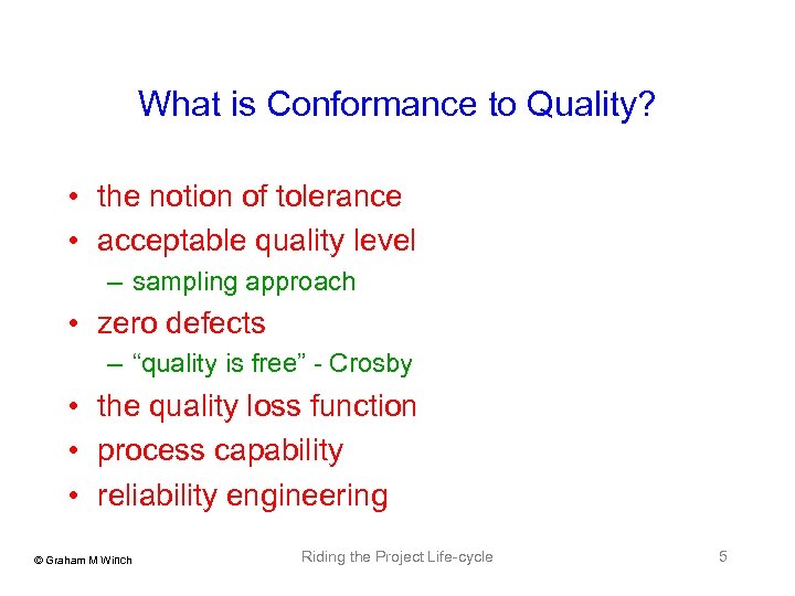 What is Conformance to Quality? • the notion of tolerance • acceptable quality level