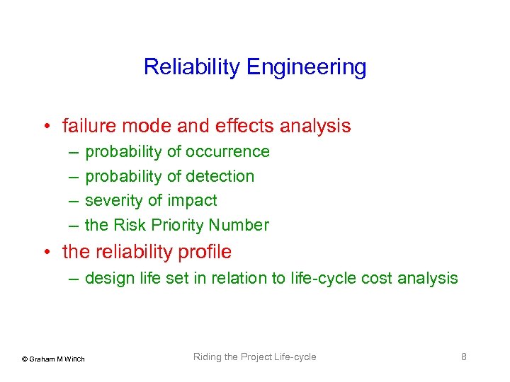 Reliability Engineering • failure mode and effects analysis – – probability of occurrence probability
