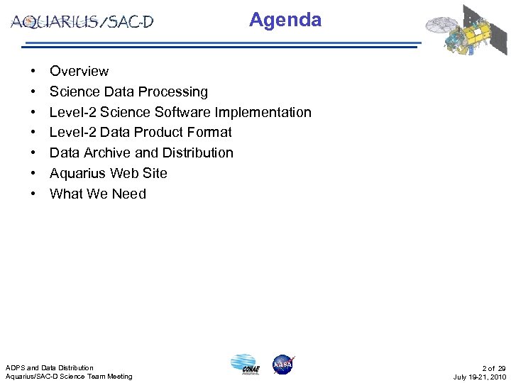 Agenda • • Overview Science Data Processing Level-2 Science Software Implementation Level-2 Data Product