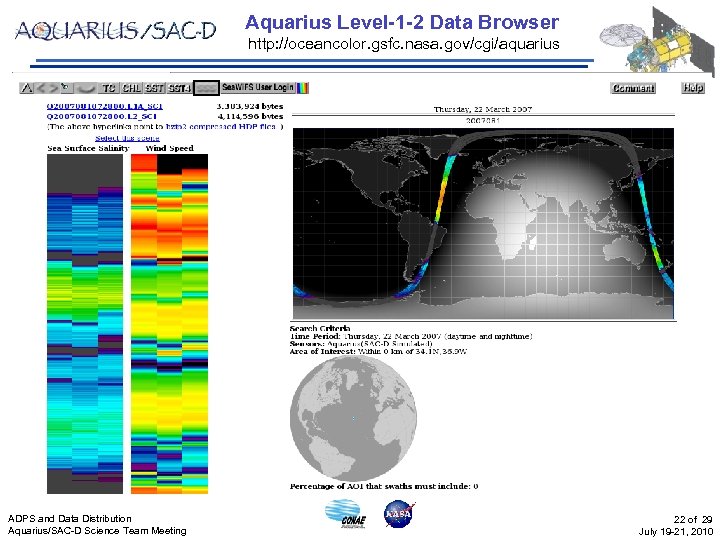 Aquarius Level-1 -2 Data Browser http: //oceancolor. gsfc. nasa. gov/cgi/aquarius ADPS and Data Distribution