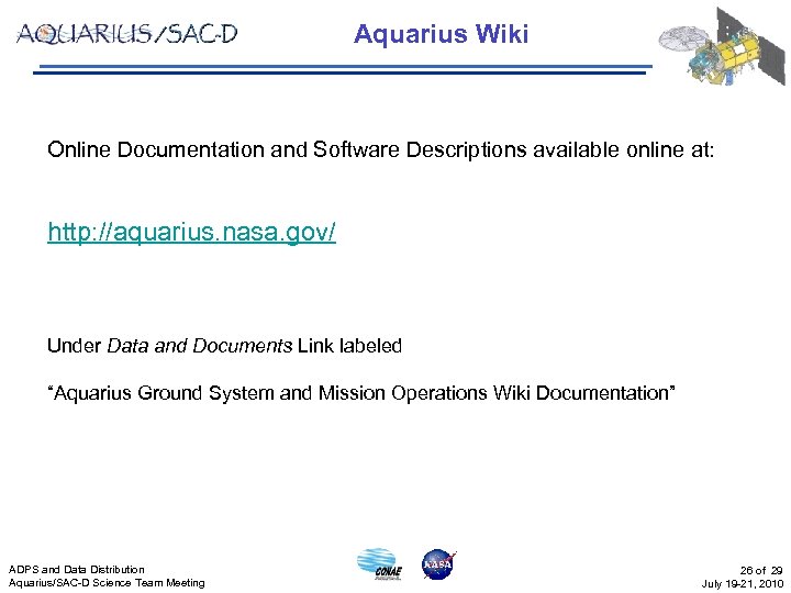 Aquarius Wiki Online Documentation and Software Descriptions available online at: http: //aquarius. nasa. gov/