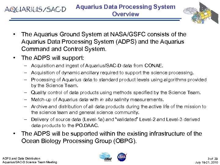 Aquarius Data Processing System Overview • The Aquarius Ground System at NASA/GSFC consists of