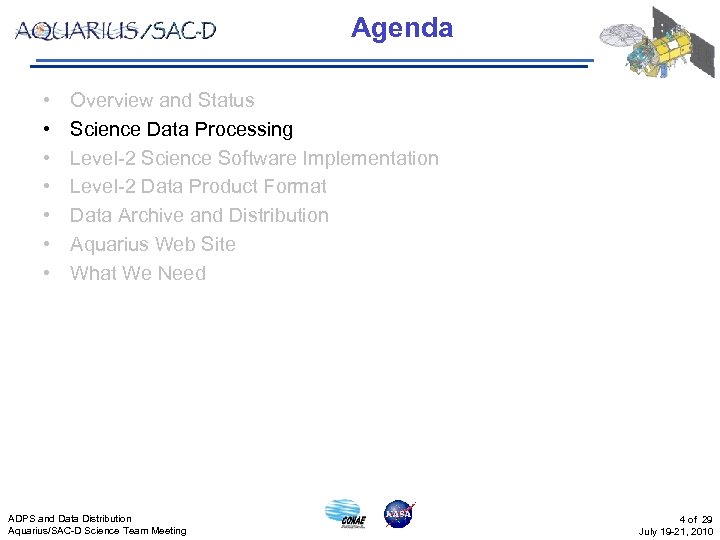 Agenda • • Overview and Status Science Data Processing Level-2 Science Software Implementation Level-2