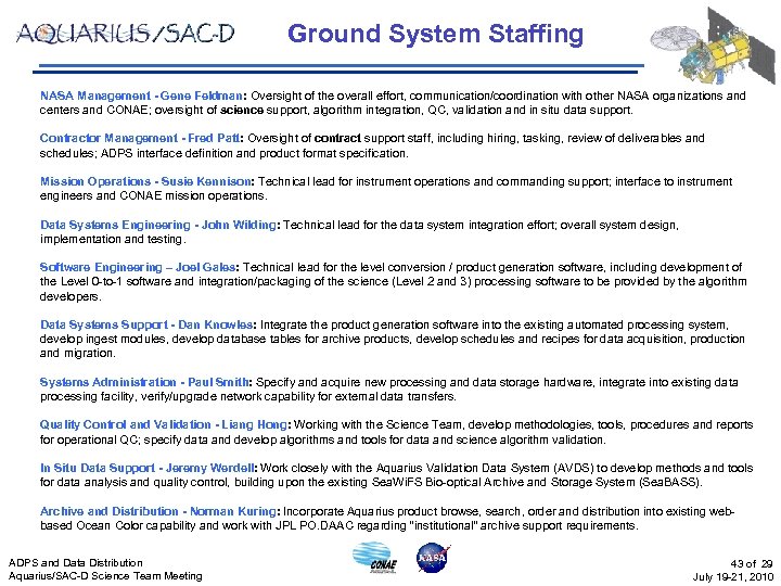 Ground System Staffing NASA Management - Gene Feldman: Oversight of the overall effort, communication/coordination