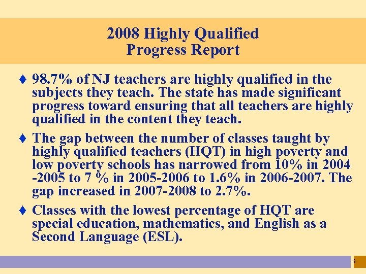 2008 Highly Qualified Progress Report t 98. 7% of NJ teachers are highly qualified