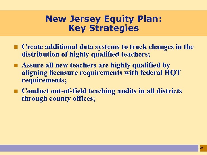 New Jersey Equity Plan: Key Strategies n n n Create additional data systems to