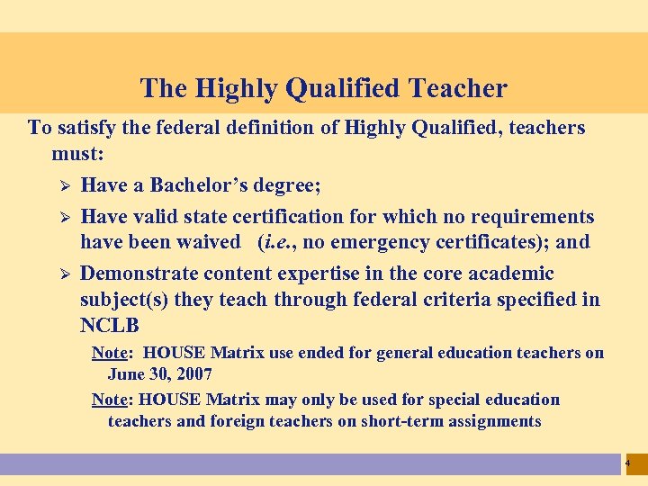 The Highly Qualified Teacher To satisfy the federal definition of Highly Qualified, teachers must: