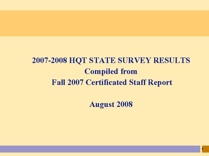 2007 -2008 HQT STATE SURVEY RESULTS Compiled from Fall 2007 Certificated Staff Report August