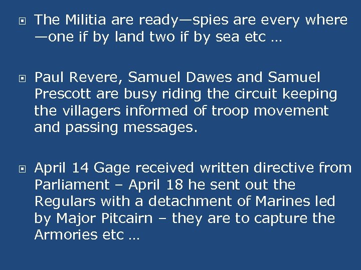  The Militia are ready—spies are every where —one if by land two if