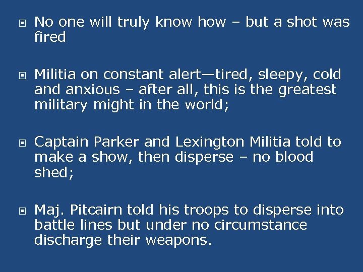  No one will truly know how – but a shot was fired Militia