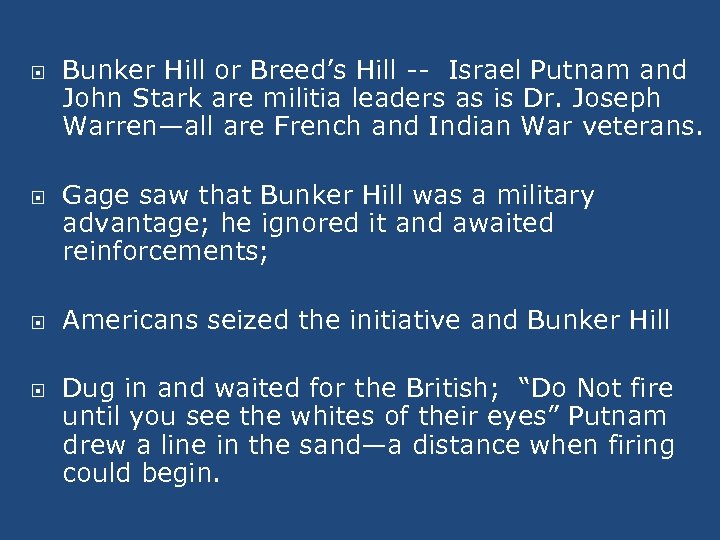  Bunker Hill or Breed’s Hill -- Israel Putnam and John Stark are militia