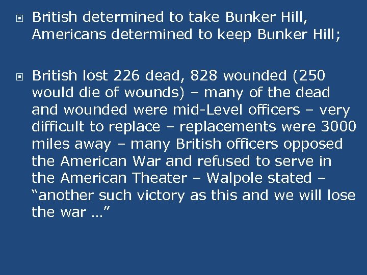  British determined to take Bunker Hill, Americans determined to keep Bunker Hill; British