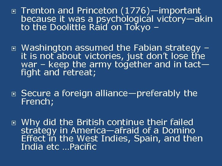  Trenton and Princeton (1776)—important because it was a psychological victory—akin to the Doolittle