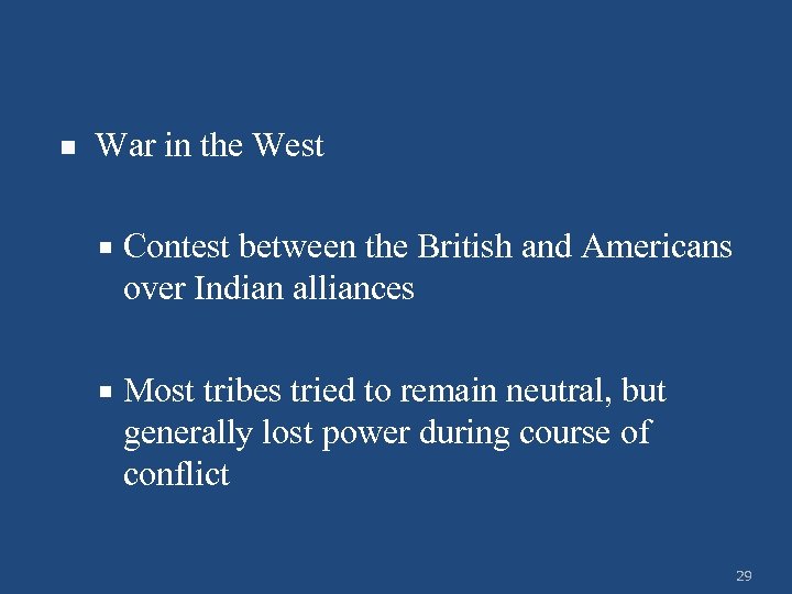 n War in the West Contest between the British and Americans over Indian alliances