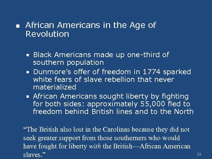 n African Americans in the Age of Revolution Black Americans made up one-third of