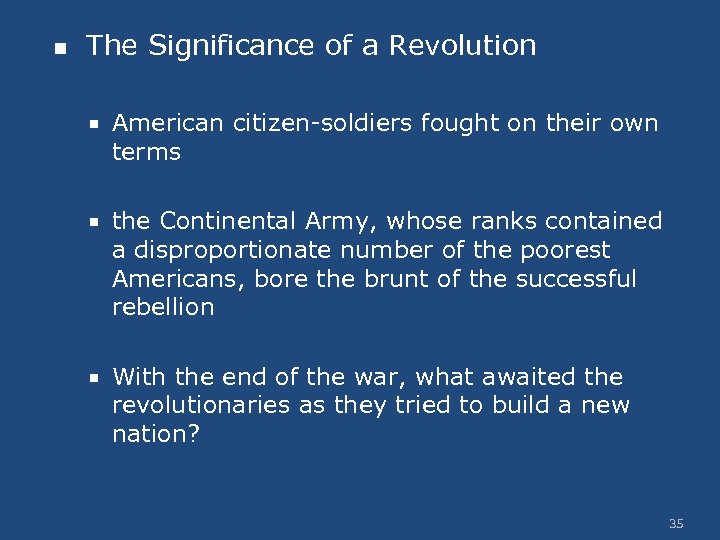 n The Significance of a Revolution American citizen-soldiers fought on their own terms the