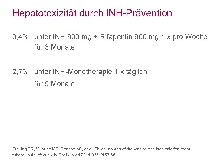 Hepatotoxizität durch INH-Prävention 0, 4% unter INH 900 mg + Rifapentin 900 mg 1