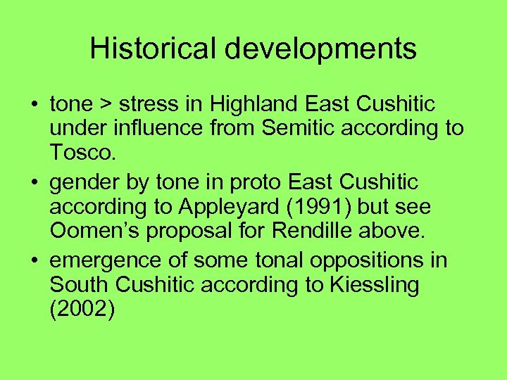 Historical developments • tone > stress in Highland East Cushitic under influence from Semitic