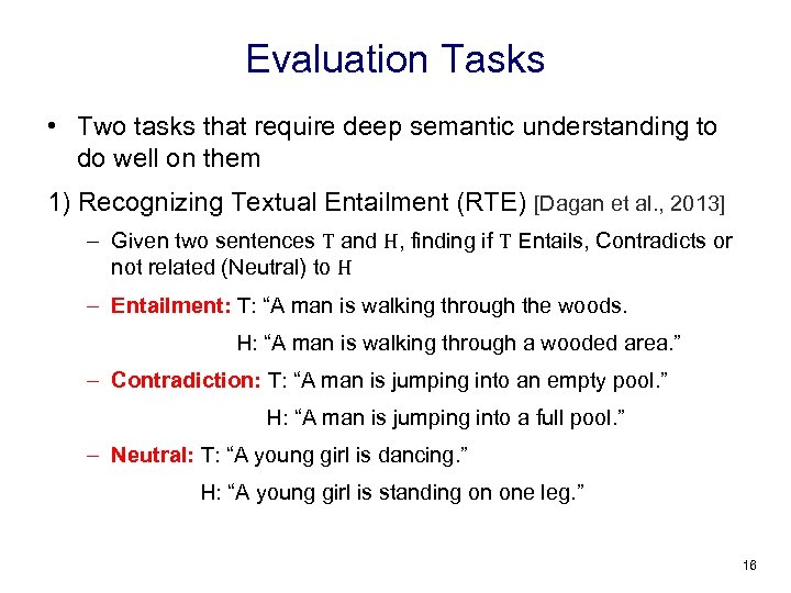 Evaluation Tasks • Two tasks that require deep semantic understanding to do well on