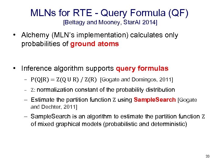 MLNs for RTE - Query Formula (QF) [Beltagy and Mooney, Star. AI 2014] •
