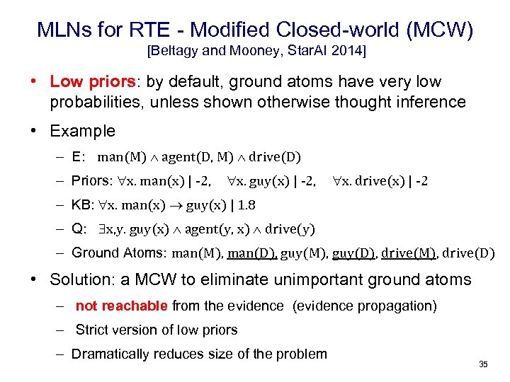 MLNs for RTE - Modified Closed-world (MCW) [Beltagy and Mooney, Star. AI 2014] •